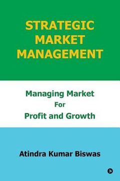 portada Strategic Market Management: Managing Market for Profit and Growth (in English)