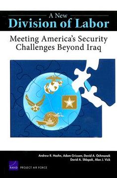 portada a new division of labor: meeting america's security challenges beyond iraq (en Inglés)
