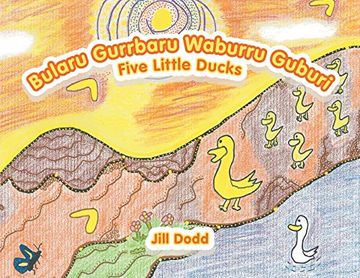 portada Bularu Gurrbaru Waburru Guburi: Five Little Ducks (in English)