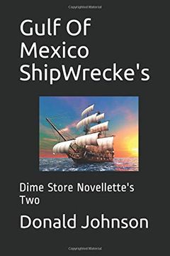 portada Gulf of Mexico Shipwrecke's: Dime Store Novellette's two (en Inglés)