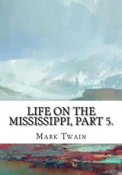 portada Life on the Mississippi, Part 5. (en Inglés)