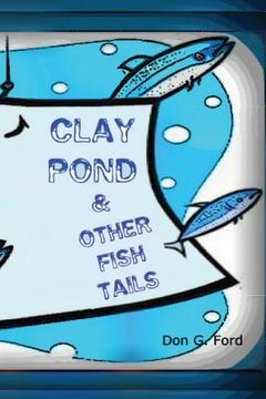 portada Clay Pond and Other Fish Tails (en Inglés)