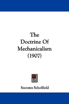 portada the doctrine of mechanicalism (1907) (en Inglés)