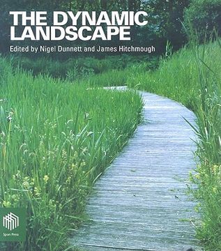 portada the dynamic landscape: design, ecology and management of naturalistic urban planting (en Inglés)