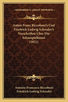 portada Anton Franz Riccoboni's Und Friedrich Ludwig Schroder's Vorschriften Uber Die Schauspielkunst (1821) (in German)