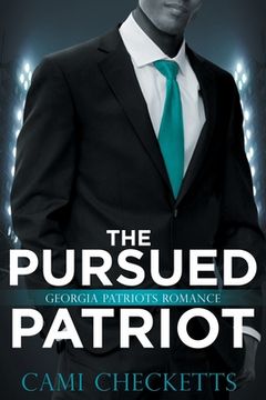 portada The Pursued Patriot: Georgia Patriots Romance (en Inglés)