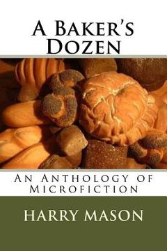 portada A Baker's Dozen: An Anthology of Microfiction (en Inglés)