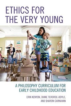 portada Ethics for the Very Young: A Philosophy Curriculum for Early Childhood Education (Volume 1) (Big Ideas for Young Thinkers, 1) (en Inglés)