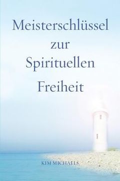 portada Meisterschlüssel zur Spirituellen Freiheit (en Alemán)