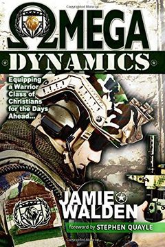 portada Omega Dynamics: Equipping a Warrior Class of Christians for the Days Ahead (en Inglés)