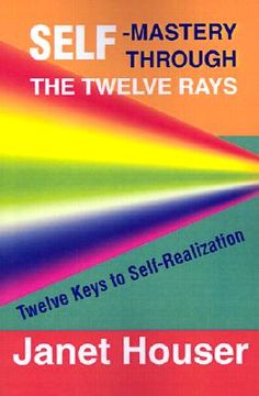 portada self-mastery through the twelve rays: twelve keys to self-realization (en Inglés)