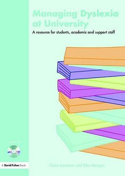 portada Managing Dyslexia at University: A Resource for Students, Academic and Support Staff [With CD] (in English)
