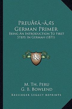 portada preuacentsa -a centss german primer: being an introduction to first steps in german (1871)