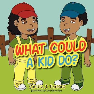 portada what could a kid do? (en Inglés)