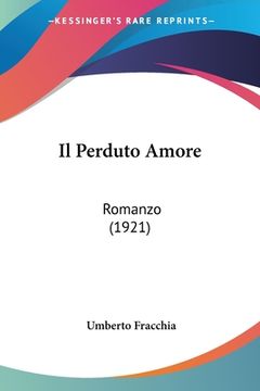 portada Il Perduto Amore: Romanzo (1921) (in Italian)