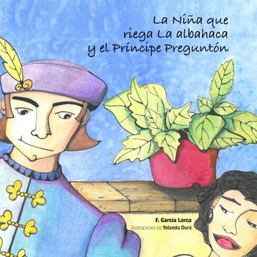 portada La Niña que Riega la Albahaca y el Príncipe Preguntón: Ilustrada por Yolanda Durá
