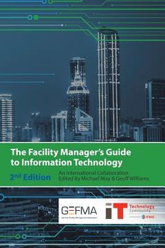 portada The Facility Manager's Guide to Information Technology: Second Edition (in English)