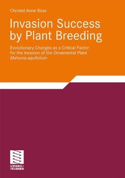 portada invasion success by plant breeding: evolutionary changes as a critical factor for the invasion of the ornamental plant mahonia aquifolium
