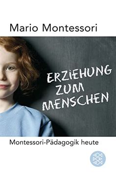 portada Erziehung zum Menschen: Montessori-Pädagogik Heute (Allgemeines Sachbuch) (en Alemán)
