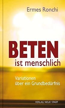 portada Beten ist Menschlich: Variationen Über ein Grundbedürfnis (Spiritualität) (in German)