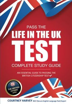 portada Pass the Life in the UK Test: Complete Study Guide. An Essential Guide to Passing the British Citizenship Test (The British Citizen Series)