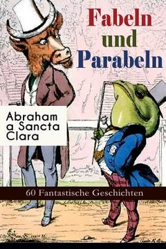 portada Fabeln und Parabeln: 60 Fantastische Geschichten: Der Glücks- und Unglücksbaum, Edelmann und Nußkern, Des Teufels Jahrmarktstand, Fuchs und (en Inglés)