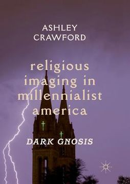 portada Religious Imaging in Millennialist America: Dark Gnosis (en Inglés)