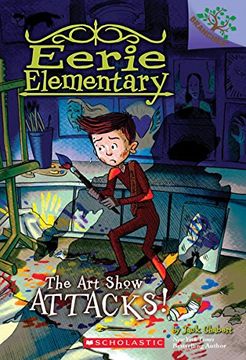portada The art Show Attacks! A Branches Book (Eerie Elementary #9) 
