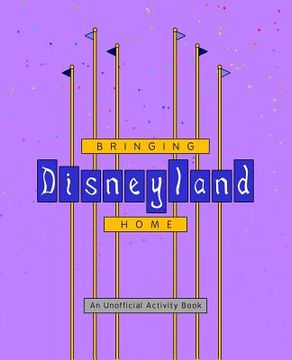 portada Bringing Disneyland Home (en Inglés)