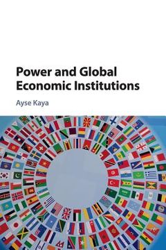 portada Power and Global Economic Institutions (en Inglés)