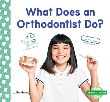 portada What Does an Orthodontist Do? (en Inglés)