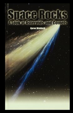 portada Space Rocks: A Look at Asteroids and Comets (en Inglés)