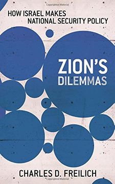 portada Zion's Dilemmas: How Israel Makes National Security Policy (Cornell Studies in Security Affairs) (in English)