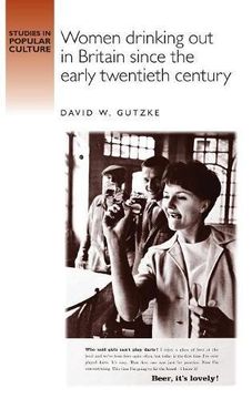 portada Women Drinking Out in Britain Since the Early Twentieth Century (Studies in Popular Culture)
