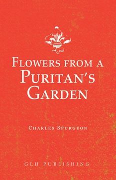 portada Flowers from a Puritan's Garden: Illustrations and Meditations on the writings of Thomas Manton (in English)