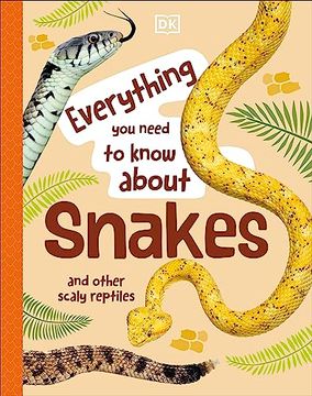 portada Everything you Need to Know About Snakes (in English)