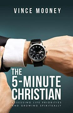 portada The 5-Minute Christian: Assessing Life Priorities and Growing Spiritually (en Inglés)