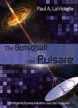 portada Die Botschaft der Pulsare: Intelligente Kommunikation aus der Galaxis (en Alemán)