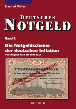 portada Die Notgeldscheine der deutschen Inflation: von August 1922 bis Juni 1923. Deutsches Notgeld, Band 4 (en Alemán)