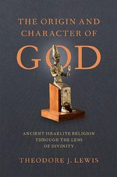 portada Origin and Character of God: Ancient Israelite Religion Through the Lens of Divinity (en Inglés)