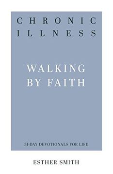 portada Chronic Illness: Walking by Faith (31-Day Devotionals for Life) 