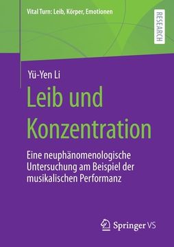 portada Leib Und Konzentration: Eine Neuphänomenologische Untersuchung Am Beispiel Der Musikalischen Performanz 