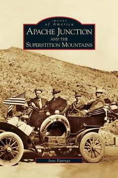 portada Apache Junction and the Superstition Mountains (en Inglés)