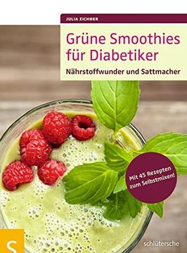 portada Grüne Smoothies für Diabetiker: Nährstoffwunder und Sattmacher. Mit 45 Rezepten zum Selbstmixen! (en Alemán)