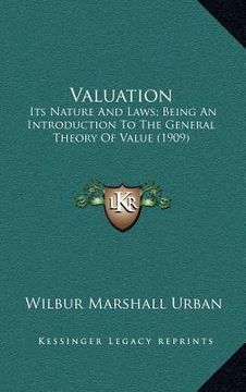portada valuation: its nature and laws; being an introduction to the general theory of value (1909)