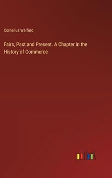 portada Fairs, Past and Present. A Chapter in the History of Commerce (in English)