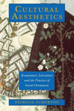 portada cultural aesthetics: renaissance literature and the practice of social ornament (en Inglés)
