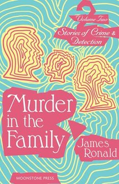 portada Murder in the Family: Stories of Crime & Detection Volume 2 (James Ronald Stories of Crime & Detection) (en Inglés)