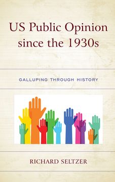 portada US Public Opinion since the 1930s: Galluping through History (en Inglés)