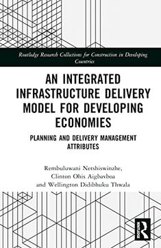 portada An Integrated Infrastructure Delivery Model for Developing Economies (Routledge Research Collections for Construction in Developing Countries) 